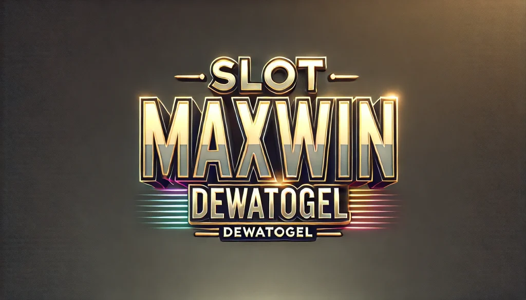 Cara Meningkatkan Peluang Menang di Slot Maxwin Dewatogel